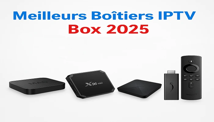  Meilleurs Boitiers IPTV : Box