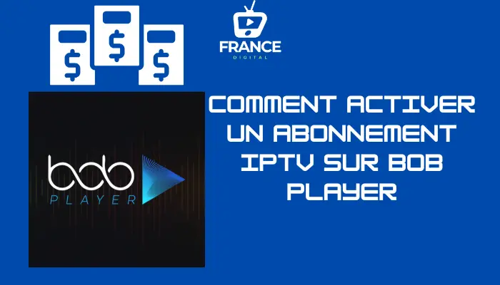 Comment activer un abonnement IPTV sur BOB Player