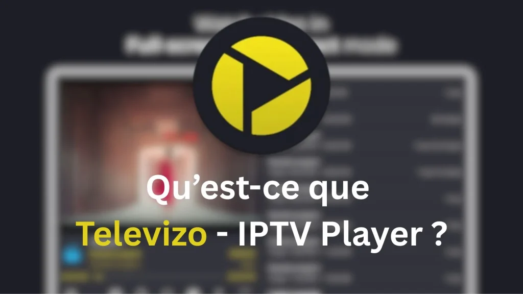 Qu’est-ce que Televizo - IPTV Player ?