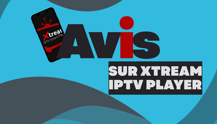 Avis sur Xtream IPTV Player