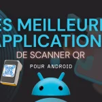 les meilleures applications de scanner QR pour android